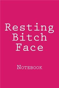 Resting Bitch Face