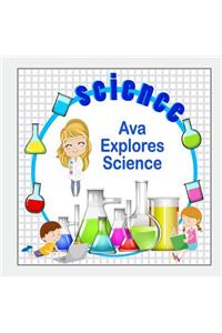 Ava Explores Science