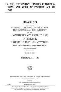 H.R. 3101, Twenty-first Century Communications and Video Accessibility Act of 2009