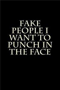 Fake People I Want to Punch in the Face