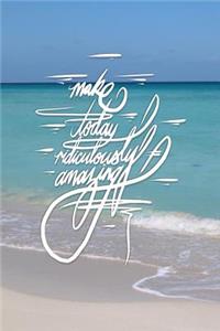 Make Today Ridiculously Amazing