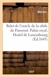 Balet de l'Oracle de la Sibile de Pansoust. Palais Royal, Hostel de Luxembourg