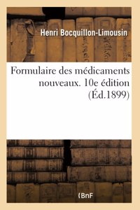 Formulaire Des Médicaments Nouveaux. 10e Édition