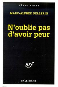 N Oublie Pas D Avoir Peur