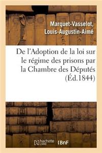 de l'Adoption de la Loi Sur Le Régime Des Prisons Par La Chambre Des Députés