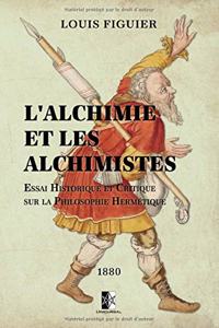 L'Alchimie et les Alchimistes