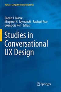 Studies in Conversational UX Design