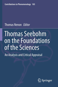 Thomas Seebohm on the Foundations of the Sciences