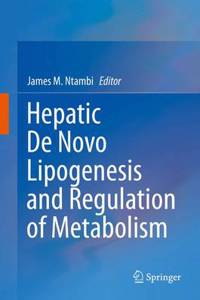 Hepatic De Novo Lipogenesis and Regulation of Metabolism