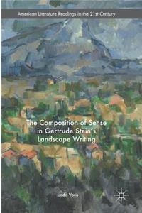 Composition of Sense in Gertrude Stein's Landscape Writing