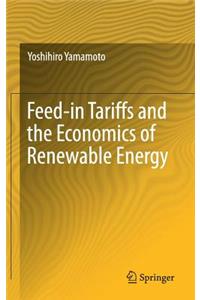 Feed-In Tariffs and the Economics of Renewable Energy