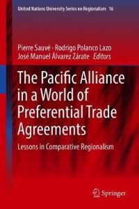 Pacific Alliance in a World of Preferential Trade Agreements