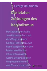 Die letzten Zuckungen des Kapitalismus