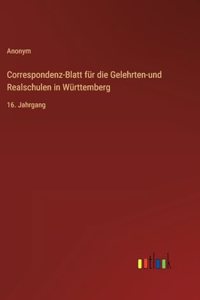 Correspondenz-Blatt für die Gelehrten-und Realschulen in Württemberg