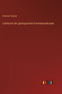 Lehrbuch der geologischen Formationskunde