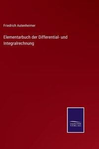 Elementarbuch der Differential- und Integralrechnung