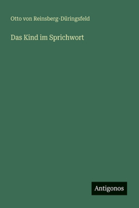 Das Kind im Sprichwort