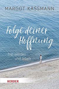 Folge Deiner Hoffnung