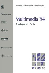 Multimedia '94: Grundlagen Und PRAXIS Heidelberg, 17./18./19. April 1994