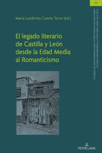 legado literario de Castilla y León desde la Edad Media al Romanticismo
