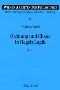 Ordnung Und Chaos in Hegels Logik