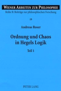 Ordnung Und Chaos in Hegels Logik