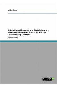 Entwicklungsokonomie Und Globalisierung - Kann Sub-Sahara-Afrika Die 