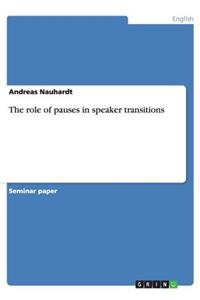 role of pauses in speaker transitions