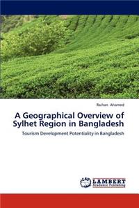 Geographical Overview of Sylhet Region in Bangladesh