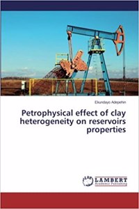 Petrophysical Effect of Clay Heterogeneity on Reservoirs Properties