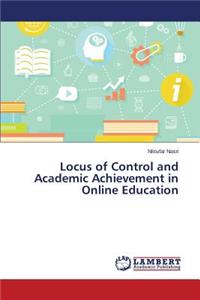 Locus of Control and Academic Achievement in Online Education