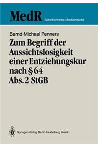 Zum Begriff der Aussichtslosigkeit einer Entziehungskur nach § 64 Abs. 2 StGB