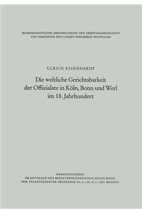 Die weltliche Gerichtsbarkeit der Offizialate in Köln, Bonn und Werl im 18. Jahrhundert