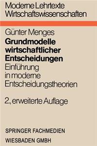 Grundmodelle Wirtschaftlicher Entscheidungen