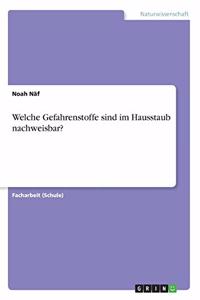 Welche Gefahrenstoffe sind im Hausstaub nachweisbar?