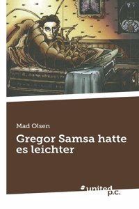 Gregor Samsa hatte es leichter