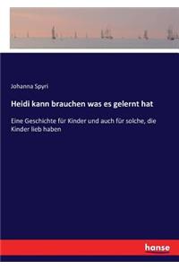 Heidi kann brauchen was es gelernt hat