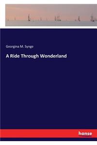 A Ride Through Wonderland