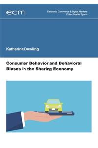 Consumer Behavior and Behavioral Biases in the Sharing Economy