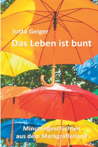 Das Leben ist bunt