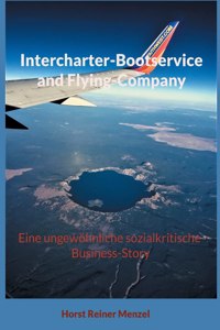 Intercharter-Bootservice and Flying-Company: Eine ungewöhnliche sozialkritische Business-Story