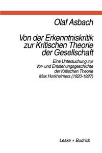 Von Der Erkenntniskritik Zur Kritischen Theorie Der Gesellschaft