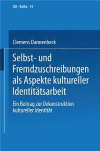 Selbst- und Fremdzuschreibungen als Aspekte kultureller Identitätsarbeit