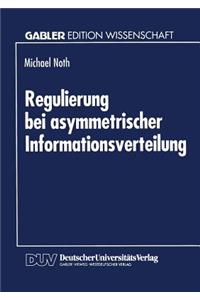 Regulierung Bei Asymmetrischer Informationsverteilung