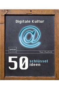 50 Schlüsselideen Digitale Kultur