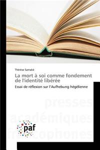 La Mort À Soi Comme Fondement de l'Identité Libérée