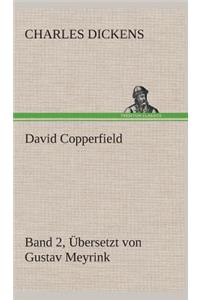 David Copperfield - Band 2, Übersetzt von Gustav Meyrink