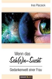 Wenn das Seh(e)n-Sucht