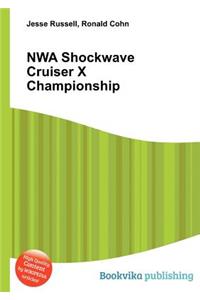 Nwa Shockwave Cruiser X Championship