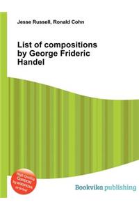 List of Compositions by George Frideric Handel